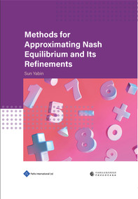 Methods for Approximating Nash Equilibrium and Its Refinements by Yabin Sun, 9781844647422