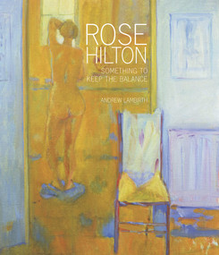 Rose Hilton (Something to Keep the Balance) by Andrew Lambirth, 9781848220256