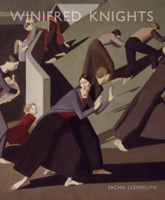 Winifred Knights 1899-1947 by Sacha Llewellyn, Sacha Llewellyn, 9781848221772