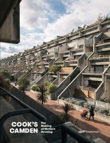 Cook's Camden (The Making of Modern Housing) by Mark Swenarton, Mark Swenarton, 9781848222045