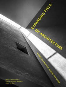 Expanding Field of Architecture (Women in Practice Across the Globe) by Marcia Feuerstein, Marcia Feuerstein, Jodi La Coe, Jodi La Coe, Paola Zellner Bassett, Paola Zellner Bassett, 9781848222700