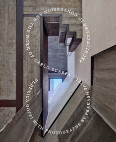 Architecture in Conversion and the Work of Carlo Scarpa by Federica Goffi, Prakash Patel, Federica Goffi, 9781848225565