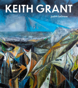 Keith Grant by Judith LeGrove, Judith LeGrove, 9781848226272