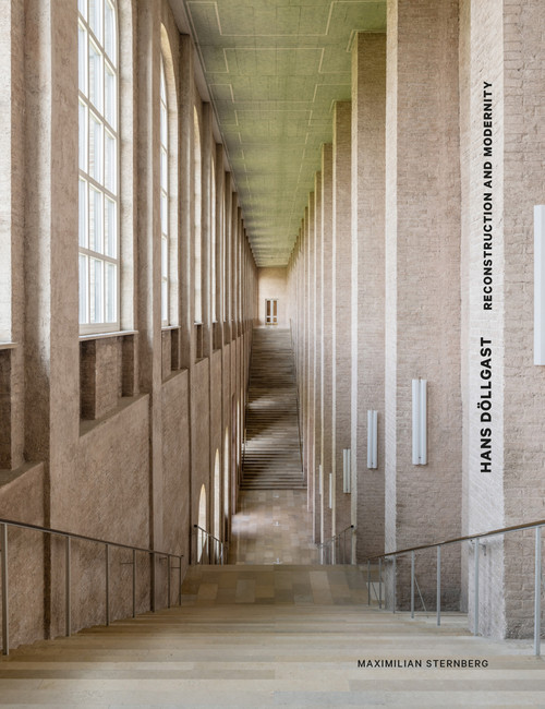 Hans Döllgast (Reconstruction and Modernity) by Maximilian Sternberg, 9781848227422