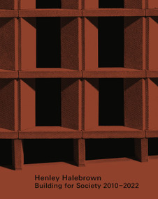 Henley Halebrown (Building for Society 2010-2022) by Tom Neville, Simon Henley, Gavin Hale-Brown, 9781848227477