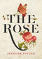 The Rose by Jennifer Potter, 9781848871762