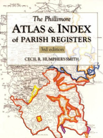 The Phillimore Atlas & Index of Parish Registers by Cecil R. Humphery-Smith, 9781860772399