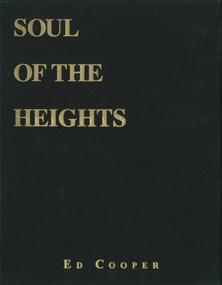 Soul of the Heights (Fifty Years Going To The Mountains) by Ed Cooper, Peter Potterfield, Jim Nelson, 9780762745968