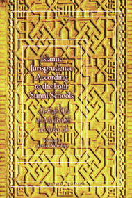 Islamic Jurisprudence According to the Four Sunni Schools (Al-Fiqh 'Ala al-Madhahib al-Arba 'ah-Volume I Acts of Worship) by 'Abd al-Rahman al-Jaziri, 9781887752978