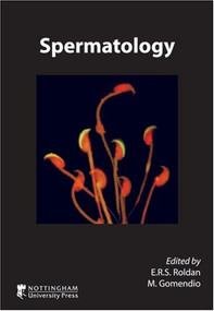 Spermatology by E. R. S. Roldan, M. Gomendio, 9781904761488