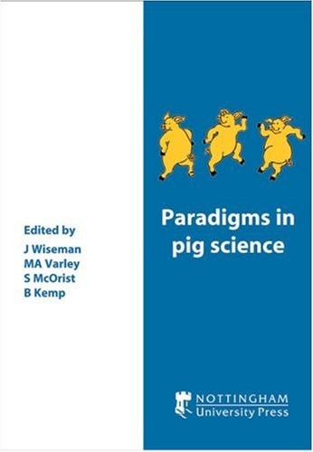 Paradigms in Pig Science by J. Wiseman, M. A. Varley, S. McOrist, B. Kemp, 9781904761563