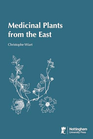 Medicinal Plants from the East by Christophe Wiart, 9781904761853