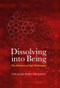 Dissolving into Being (the Wisdom of Sufi Philosophy) by Wiiliam Rory Dickson, 9781905937776