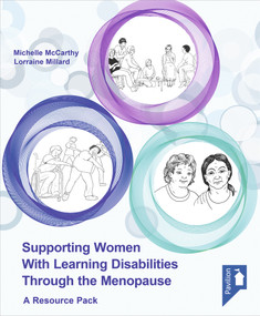 Supporting Women with Learning Disabilities Through the Menopause (A manual and training resource for health and social care workers) by Michelle McCarthy, Lorraine Millard, 9781911028574
