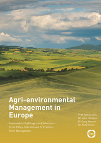 Agri-environmental Management in Europe (Sustainable Challenges and Solutions - From Policy Interventions to Practical Farm Management) by Kathy Lewis, John Tzilivakis, Doug Warner, Andy Green, 9781912178445