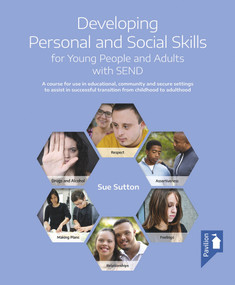 Developing Personal and Social Skills for Young People and Adults with SEND by Sue Sutton, 9781913414641