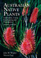 Australian Native Plants: 7th Edition (Cultivation, Use in Landscaping and Propagation) by John Wrigley, Murray Fagg, 9781925546910
