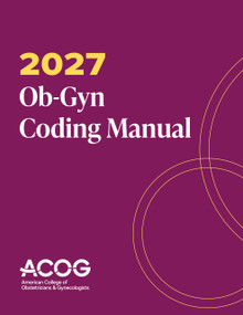 2027 Ob-Gyn Coding Manual by American College of Obstetricians & Gynecologists, 9781948258517