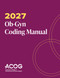 2027 Ob-Gyn Coding Manual by American College of Obstetricians & Gynecologists, 9781948258517