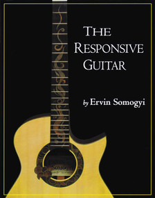 The Responsive Guitar by Ervin Somogyi, 9780982320709