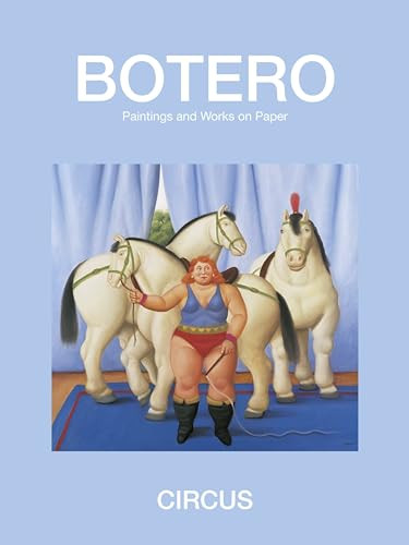 Circus : Paintings & Drawings by Fernando Botero, 9780988174511