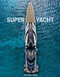 Superyacht (Inside the world's most incredible superyachts) by Peter Martin, 9781068260858