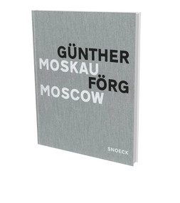 Günther Förg: Moskau - Moscow by Günther Förg, Heinrich Klotz, 9783936859010