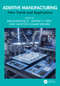 Additive Manufacturing (New Trends and Applications) by Mallikarjuna B., Deepak D. Patil, Santosh Kumar Mishra, 9781032968094