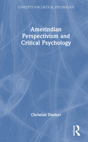 Amerindian Perspectivism and Critical Psychology by Christian Dunker, 9781041351221