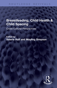 Breastfeeding, Child Health & Child Spacing (Cross-Cultural Perspectives) by Valerie Hull, Mayling Simpson, 9781041438861