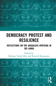 Democracy Protest and Resilience (Reflections on the Aragalaya Uprising in Sri Lanka) by Kalinga Tudor Silva, Ramesh Ramasamy, 9781041033295