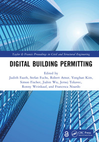 Digital Building Permitting by Judith Fauth, Stefan Fuchs, Robert Amor, Yonghan Kim, Simon Fischer, Jiabin Wu, Jernej Tekavec, Ronny Weinkauf, Francesca Noardo, 9781041409366