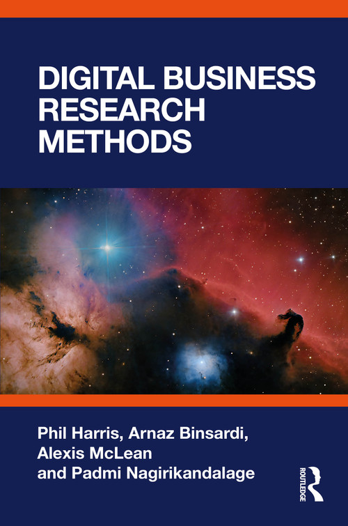 Digital Business Research Methods by Phil Harris, Arnaz Binsardi, Alexis McLean, Padmi Nagirikandalage, 9781041258506