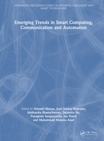 Emerging Trends in Smart Computing, Communication and Automation by Himadri Biswas, Jyoti Sekhar Banerjee, Siddhartha Bhattacharyya, Debashis De, Panagiotis Sarigiannidis, Jan Platoš, Muhammad Mujtaba Asad, 9781041406990