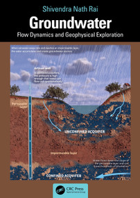 Groundwater (Flow Dynamics and Geophysical Exploration) by Shivendra Nath Rai, 9781041330721