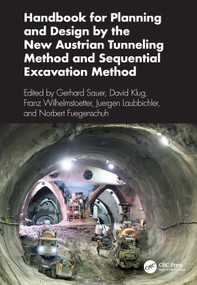 Handbook for Planning and Design by the New Austrian Tunneling Method and Sequential Excavation Method by Gerhard Sauer, David R. Klug, Franz Wilhelmstoetter, Juergen Laubbichler, Norbert Fuegenschuh, 9781041017349