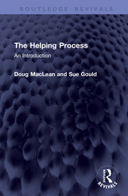 The Helping Process (An Introduction) by Doug MacLean, Sue Gould, 9781041438816