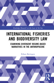 International Fisheries and Biodiversity Law (Examining Divergent Regime-Based Narratives in the Anthropocene) by Ethan Beringen, 9781041343639
