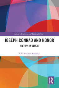 Joseph Conrad and Honor (Victory in Defeat) by GW Stephen Brodsky, 9781041357582