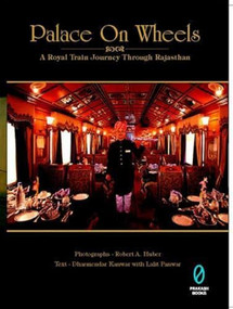 Palace on Wheels (A Royal Train Journey Through Rajasthan) by Dharmendra Kanwar, 9788172340636