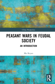 Peasant Wars in Feudal Society (An Introduction) by Ma Keyao, 9781041413349
