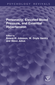 Personality, Elevated Blood Pressure, and Essential Hypertension by Ernest H. Johnson, W. Doyle Gentry, Stevo Julius, 9781041427315