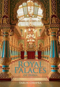 Royal Palaces Of India by Tarun Chopra, 9788172344481