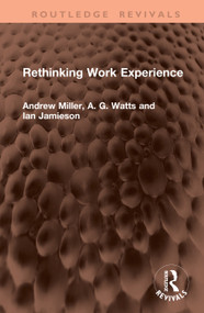 Rethinking Work Experience by Andrew Miller, A. G. Watts, Ian Jamieson, 9781041431138