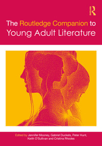 The Routledge Companion to Young Adult Literature by Jennifer Mooney, Gabriel Duckels, Peter Hunt, Keith O'Sullivan, Cristina Rhodes, 9781032623597