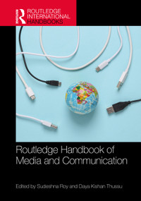 Routledge Handbook of Media and Communication in the Global South by Sudeshna Roy, Daya Kishan Thussu, 9781138066816