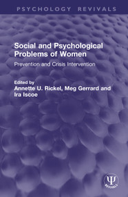 Social and Psychological Problems of Women (Prevention and Crisis Intervention) by Annette U. Rickel, Meg Gerrard, Ira Iscoe, 9781041403838