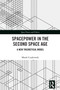 Spacepower in the Second Space Age (A New Theoretical Model) by Marek Czajkowski, 9781032805436