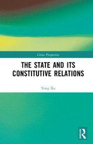 The State and Its Constitutive Relations by Xu Yong, 9781032916910