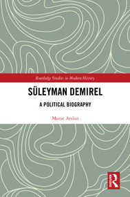Süleyman Demirel (A Political Biography) by Murat Arslan, 9781041201946